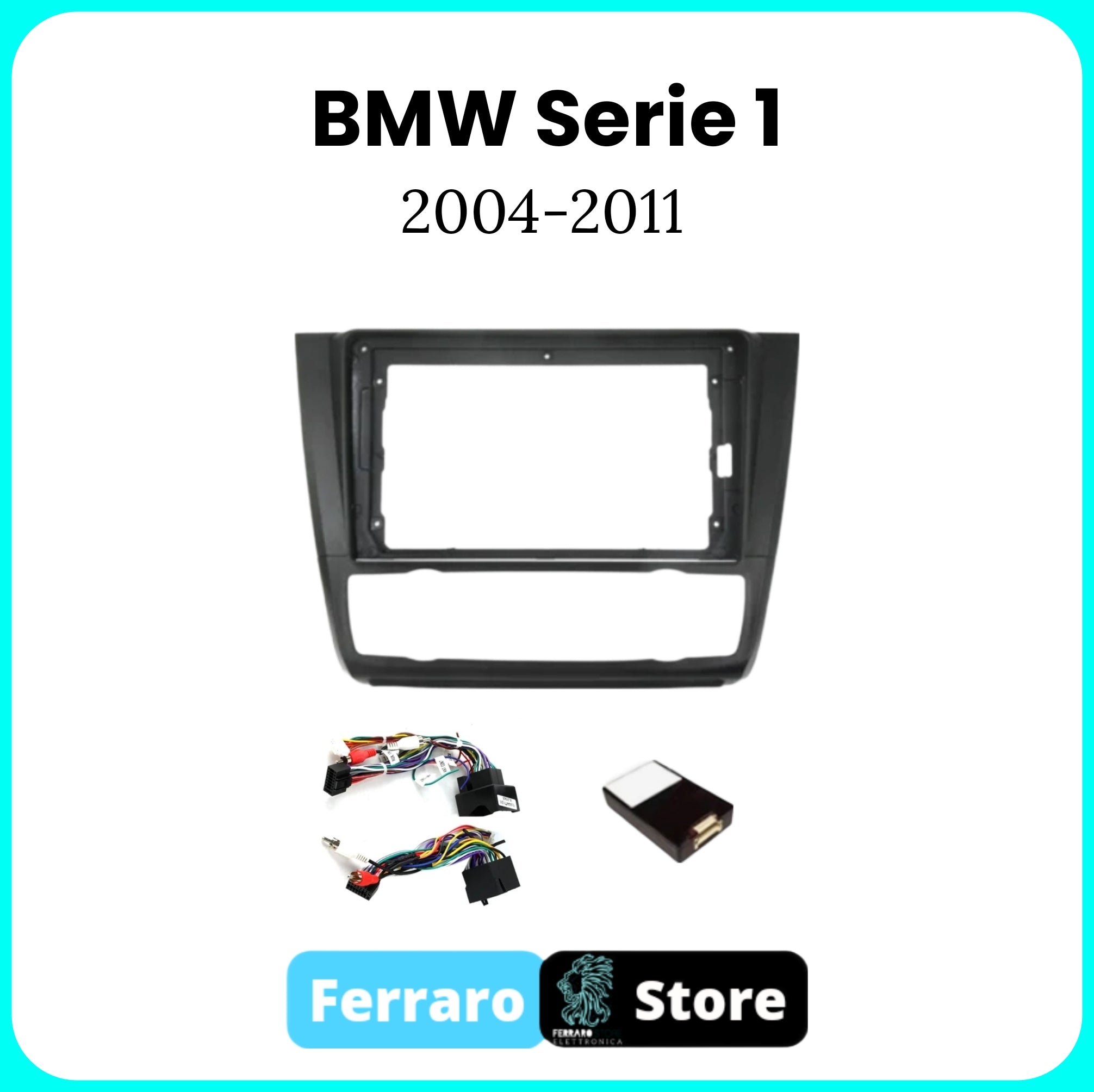 Kit Montaggio Autoradio 9"Pollici BMW SERIE 1 / E87 / E88 / E81 / E82 [2004 - 2011] - Mascherina, Cablaggio Autoradio Android