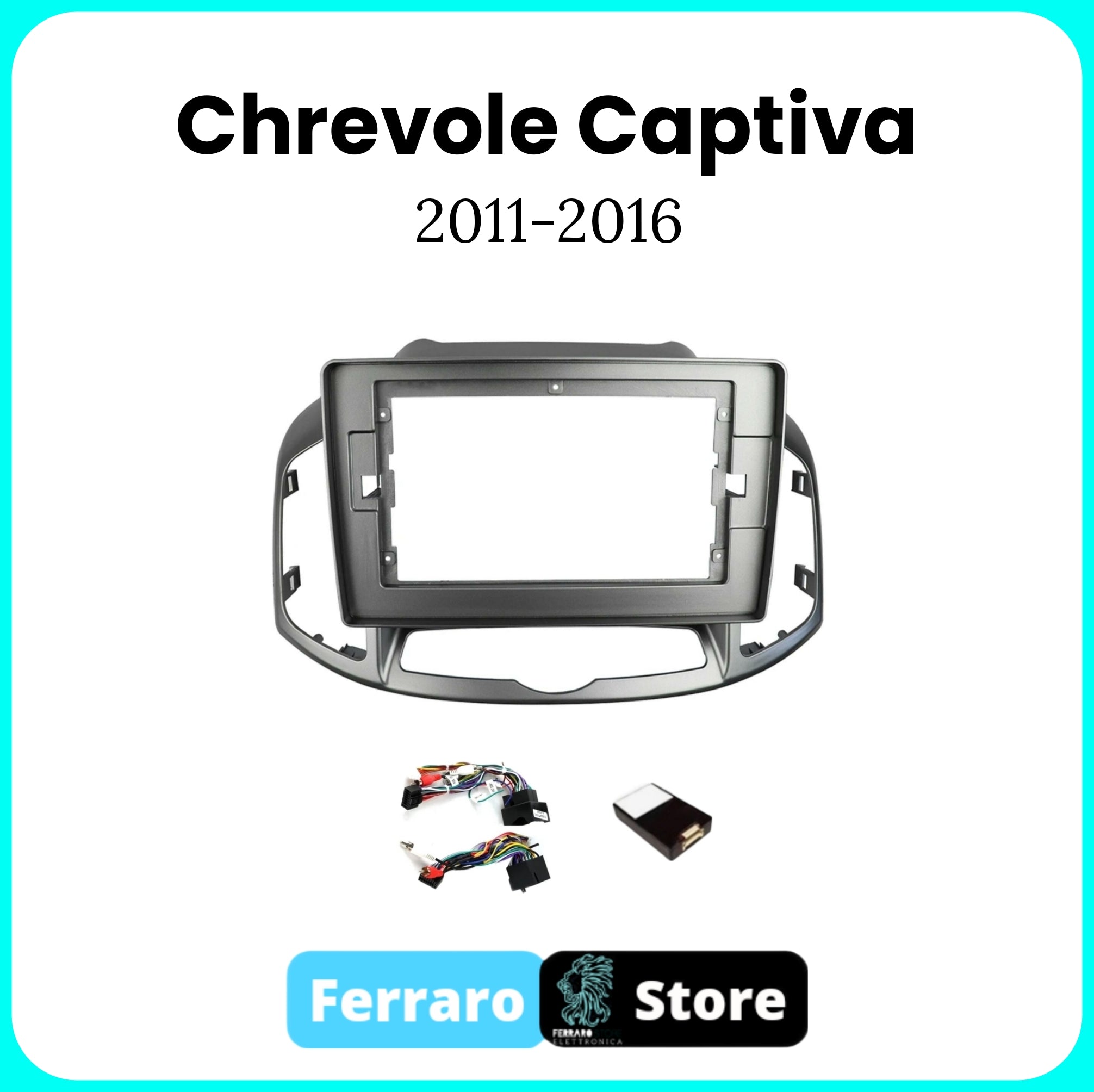 Kit Montaggio Autoradio 10.1"Pollici Chrevolet Captiva [2011 - 2016] - Mascherina, Cablaggio Autoradio Android