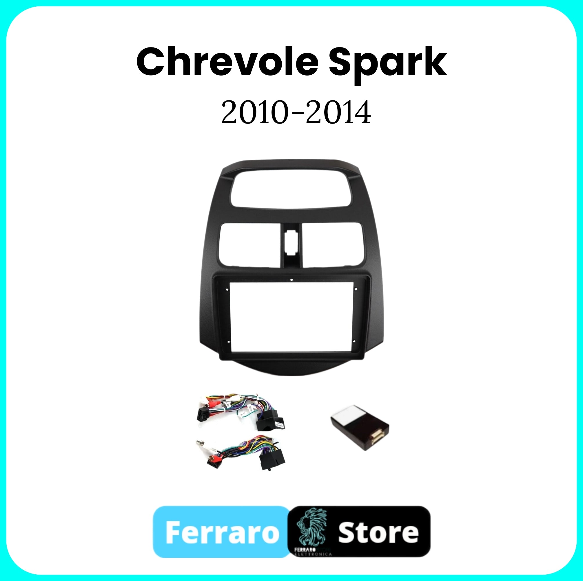 Kit Montaggio Autoradio 9"Pollici Chrevole Spark [2010 - 2014] - Mascherina, Cablaggio Autoradio Android