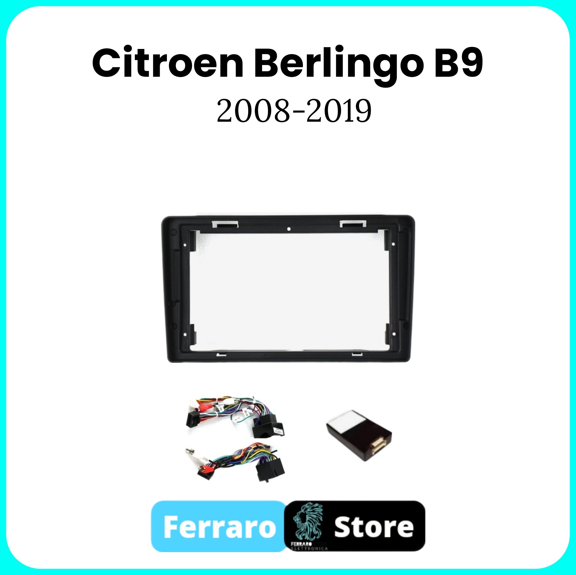 Kit Montaggio Autoradio 9"Pollici CITROEN BERLINGO B9 [2008 - 2019] - Mascherina, Cablaggio Autoradio Android