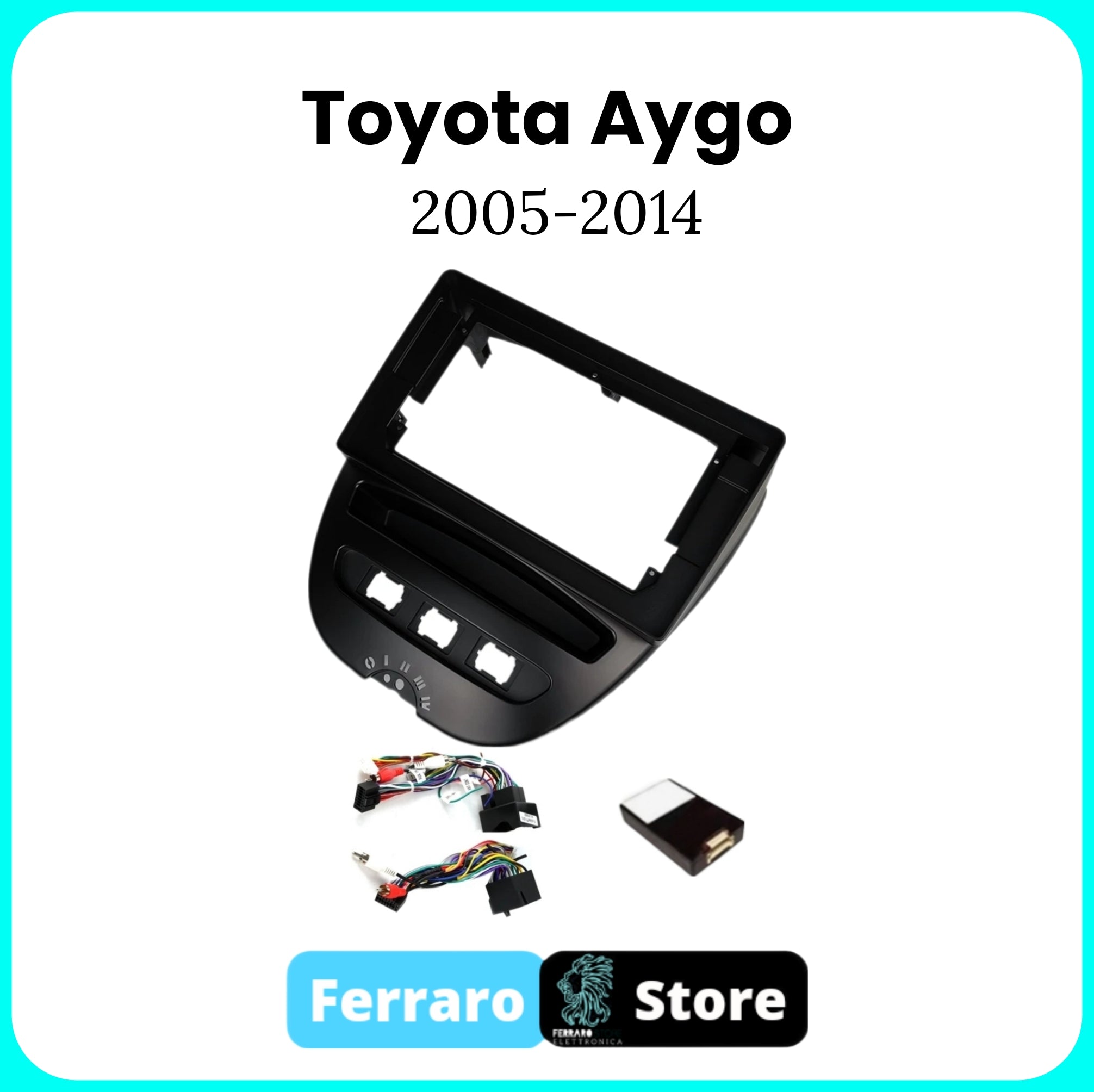 Kit Montaggio Autoradio 10.1"Pollici per Toyota Aygo [2005 - 2014] - Mascherina, Cablaggio Autoradio Android