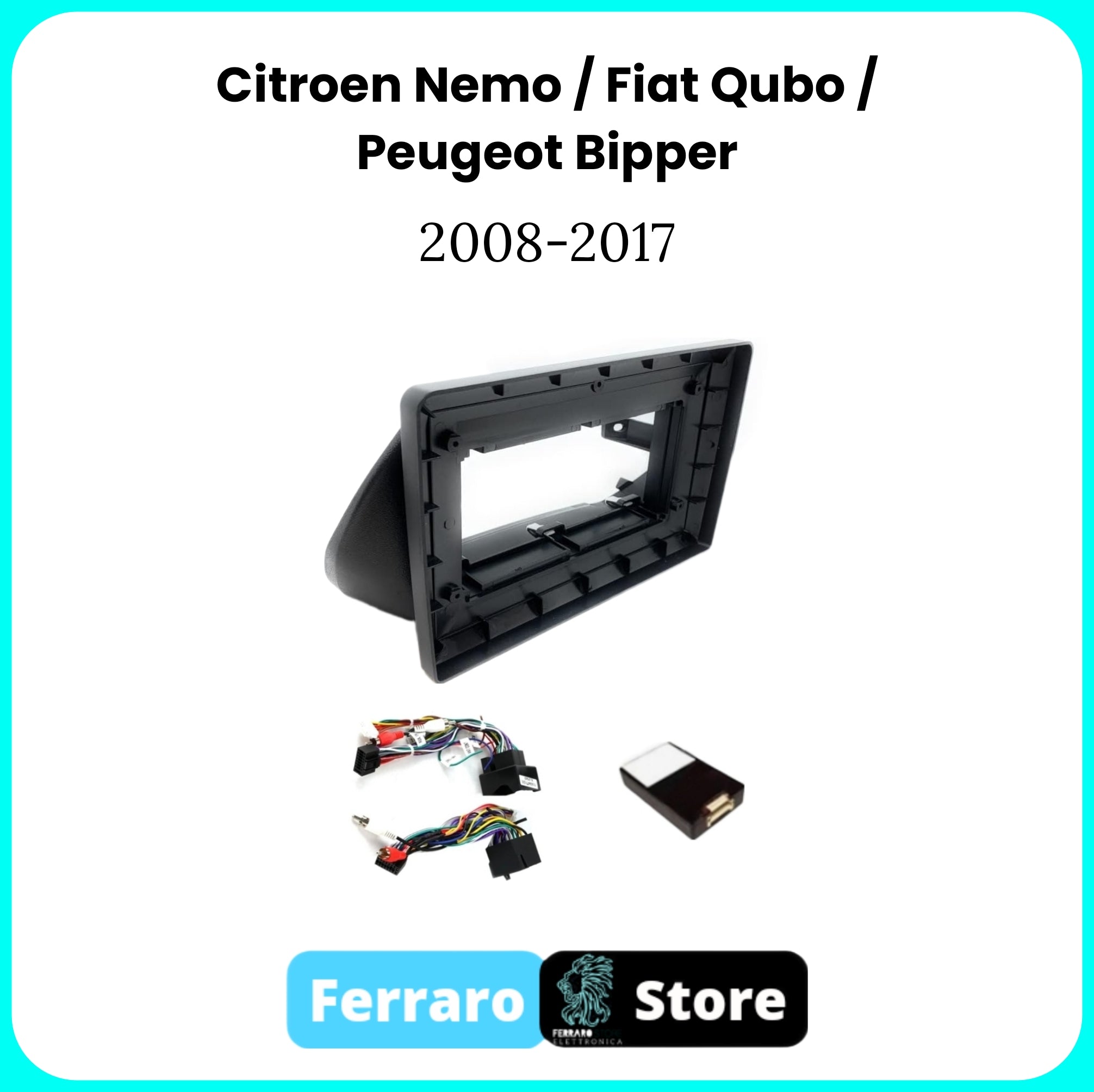 Kit Montaggio Autoradio 9"Pollici CITROEN Nemo / FIAT Qubo / PEUGEOT Bipper [2008 - 2017] - Mascherina, Cablaggio Autoradio Android