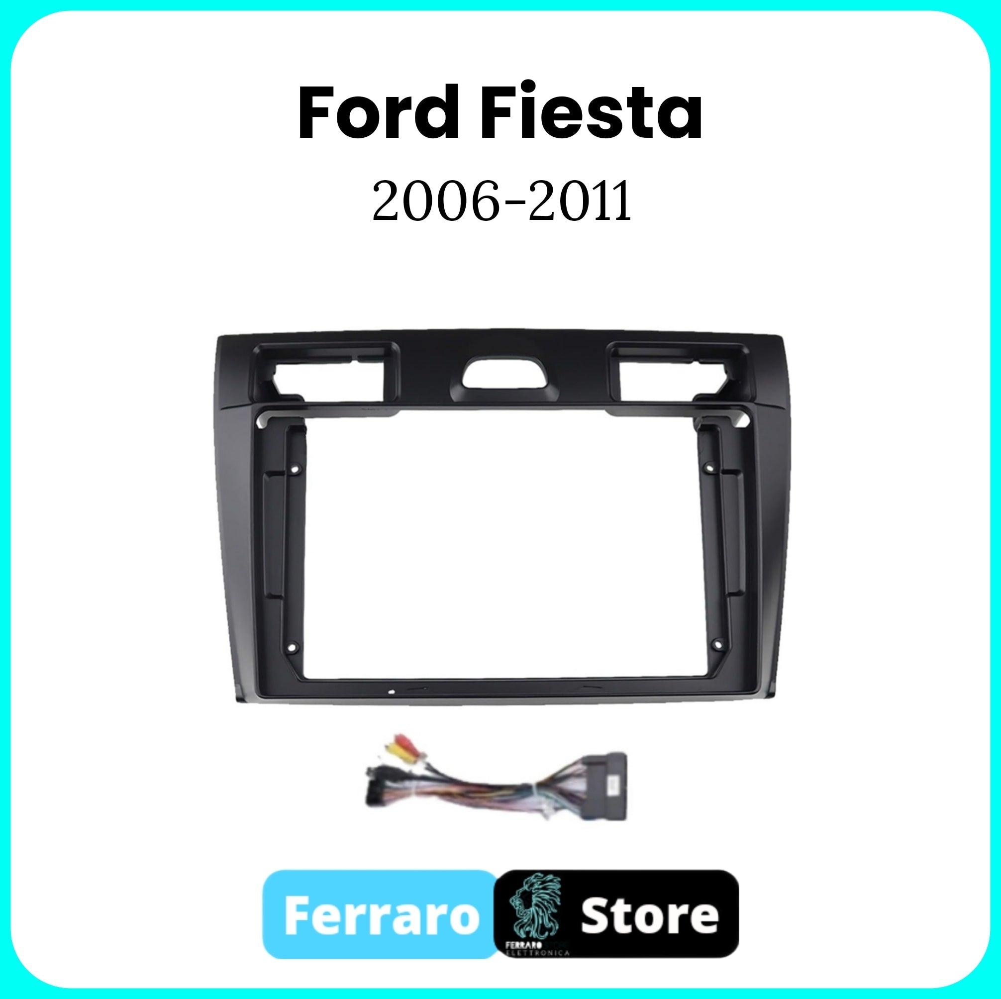 Kit Montaggio Autoradio 9"Pollici Ford Fiesta [2006-2011] - Mascherina, Cablaggio Autoradio Android